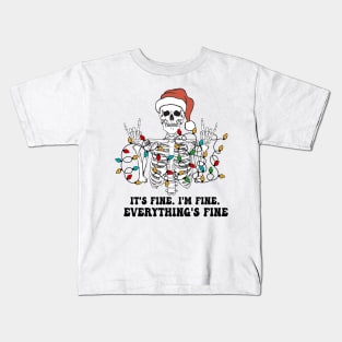 Christmas Skeleton It's Fine. I'm Fine. Everything's Fine Kids T-Shirt